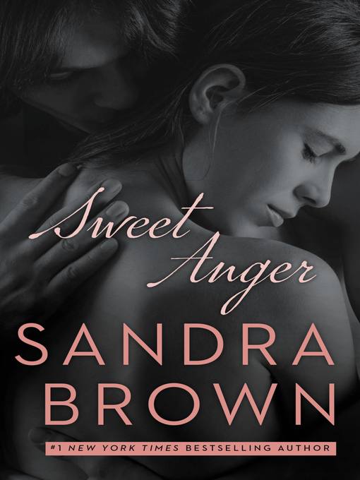 Title details for Sweet Anger by Sandra Brown - Wait list